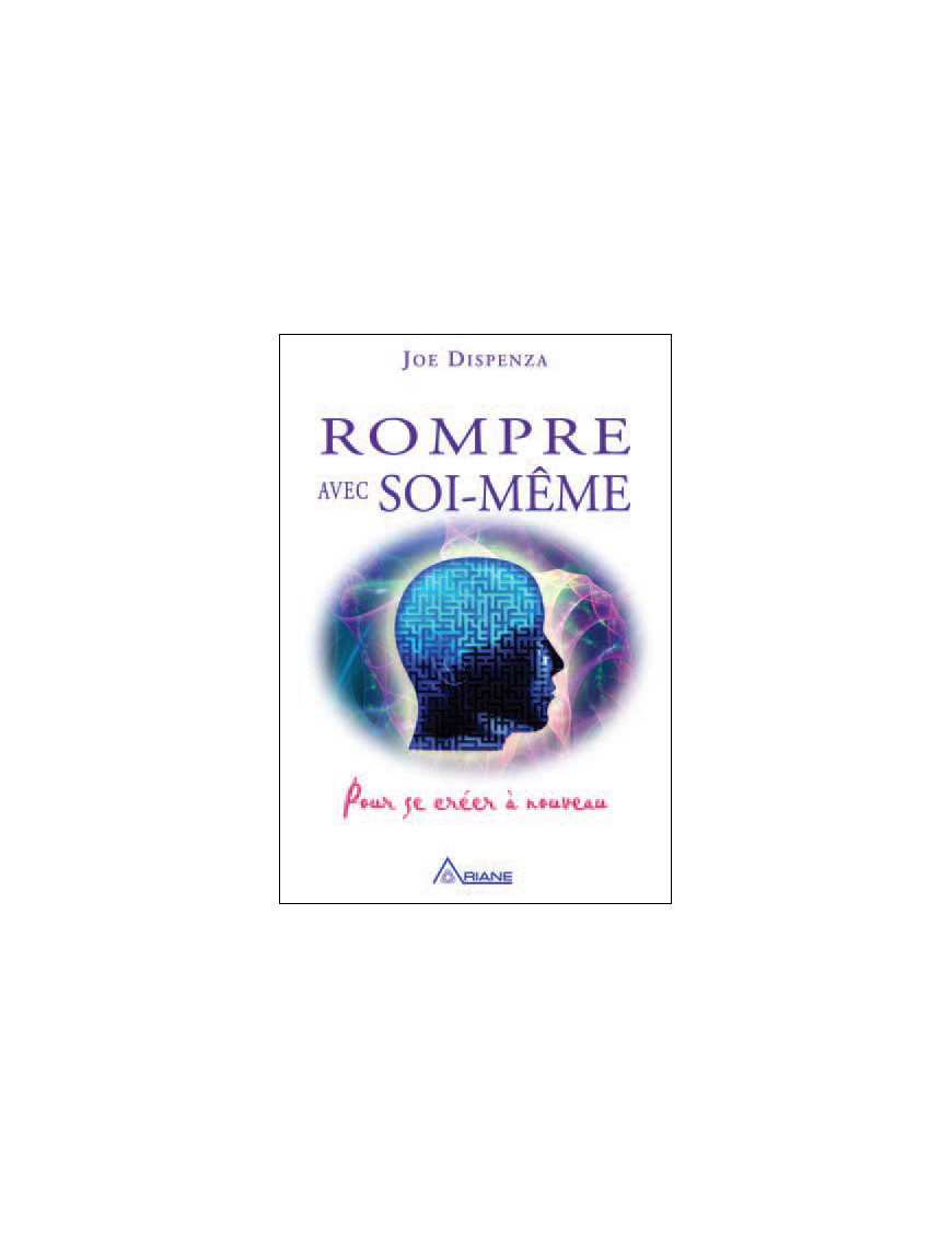Rompre avec soi-même - Pour se créer à nouveau - Ed. Ariane