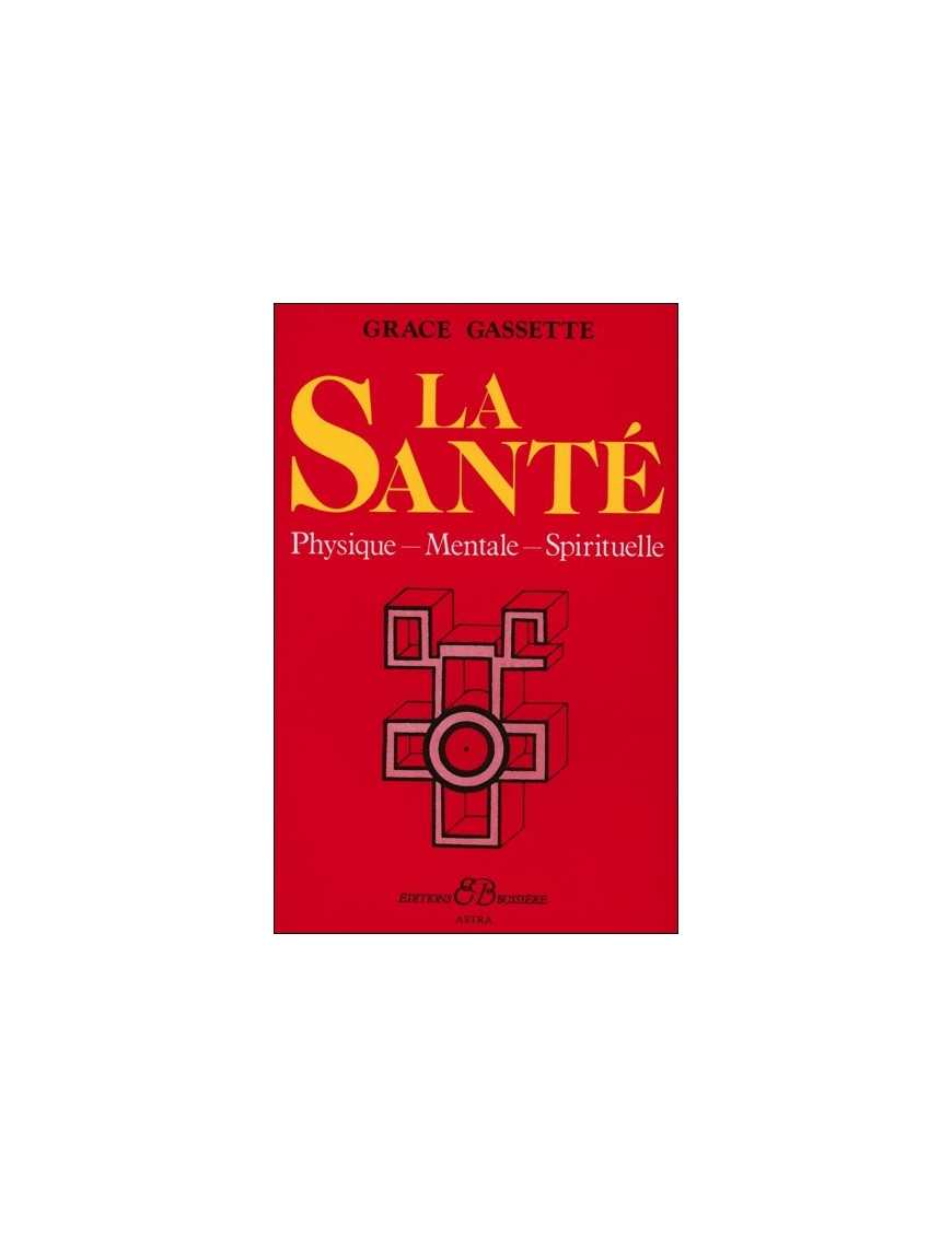 La Santé - Physique - Mentale - Spirituelle La Santé - Physique - Mentale - Spirituelle
