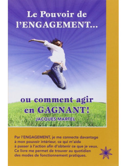 Le Pouvoir de l'engagement... ou comment agir en gagnant !
