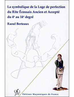 La symbolique de la Loge de perfection du REAA du 4è au 14è degré