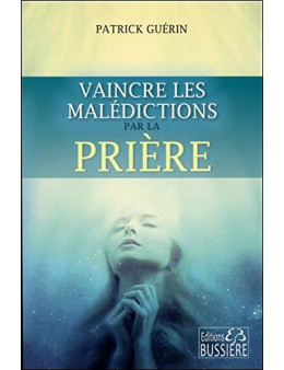 Vaincre les malédictions par la prière
