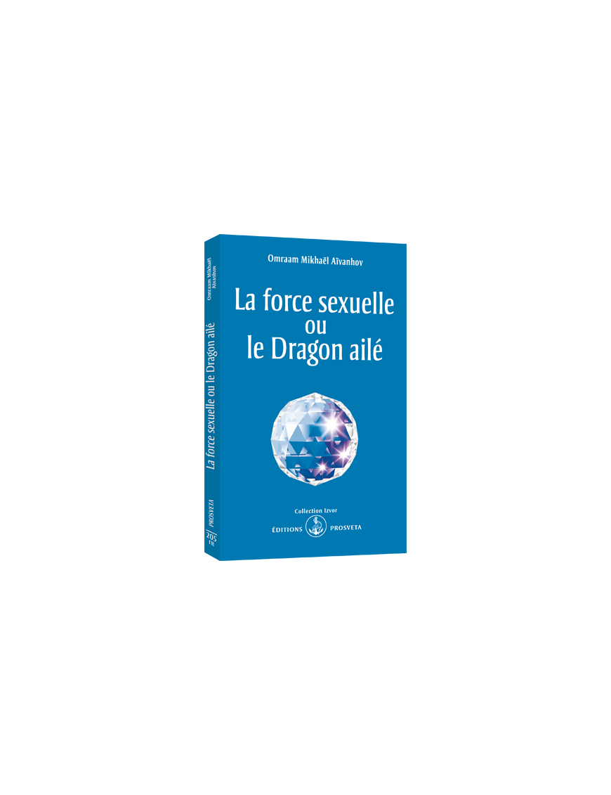 La force sexuelle ou le Dragon ailé La force sexuelle ou le Dragon ailé