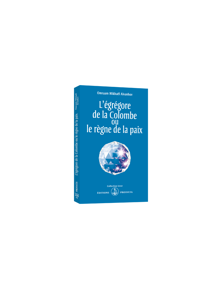 L'égrégore de la Colombe ou le règne de la paix L'égrégore de la Colombe ou le règne de la paix