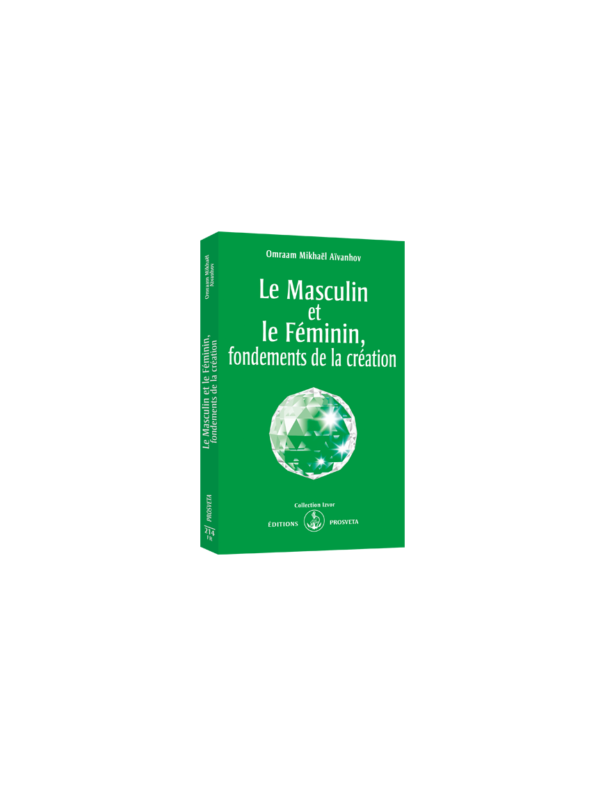 Le masculin et le féminin, fondements de la création Le masculin et le féminin, fondements de la création
