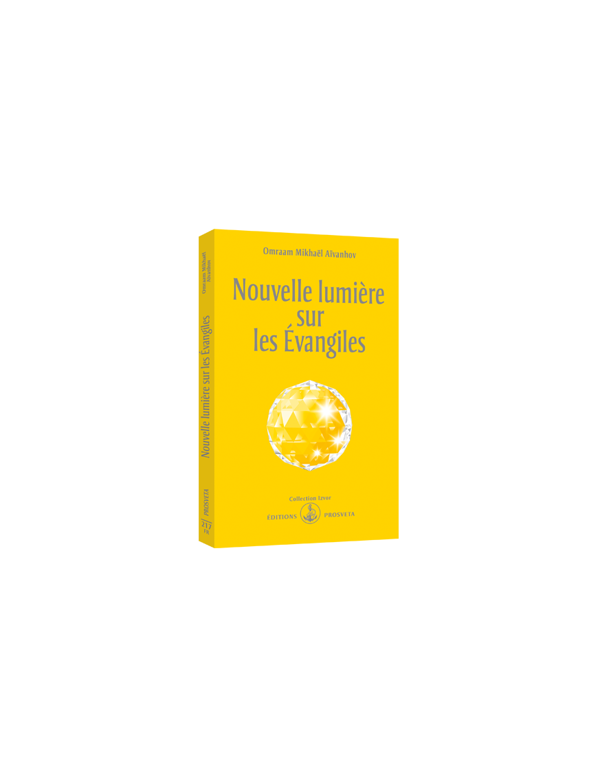 Nouvelle lumière sur les Evangiles Nouvelle lumière sur les Evangiles