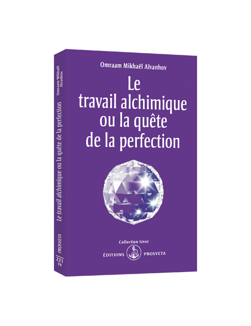 Le travail alchimique ou la quête de la perfection Le travail alchimique ou la quête de la perfection