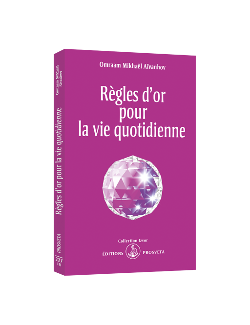 Règles d'or pour la vie quotidienne Règles d'or pour la vie quotidienne