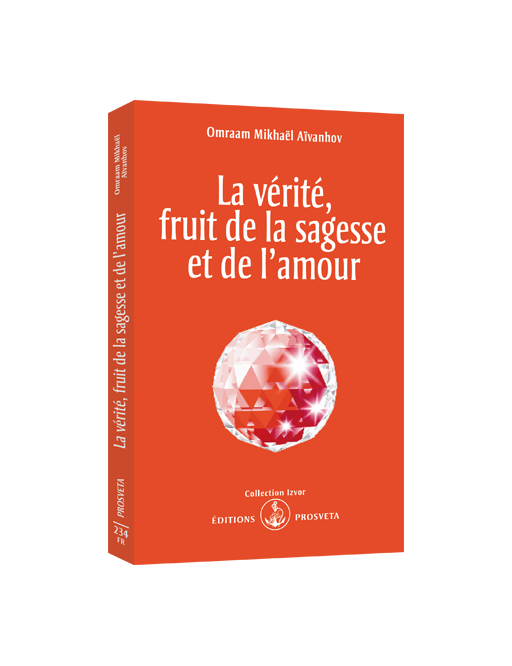 La vérité, fruit de la sagesse et de l'amour La vérité, fruit de la sagesse et de l'amour