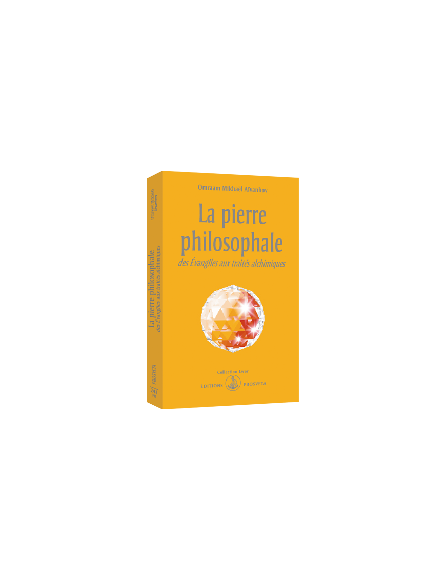 La pierre philosophale des Evangiles aux traités alchimiques La pierre philosophale des Evangiles aux traités alchimiques