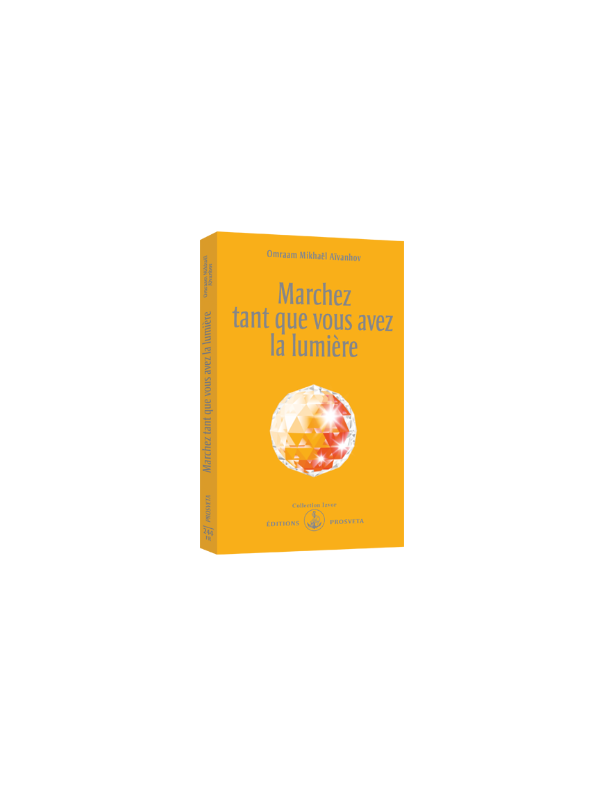 Marchez tant que vous avez la lumière Marchez tant que vous avez la lumière