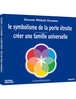 CD - Le symbolisme de la porte étroite - Créer une famille universelle