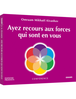 Ayez recours aux forces qui sont en vous