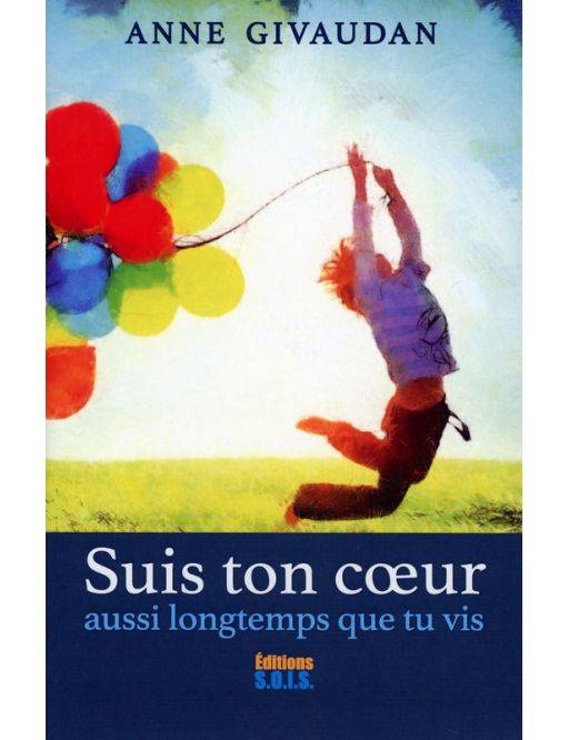 Suis ton coeur aussi longtemps que tu vis