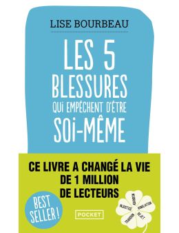 Les cinq blessures qui empêchent d'être soi-même - Editions Pocket