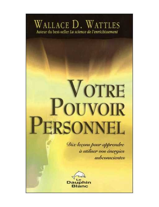 Votre pouvoir personnel Votre pouvoir personnel