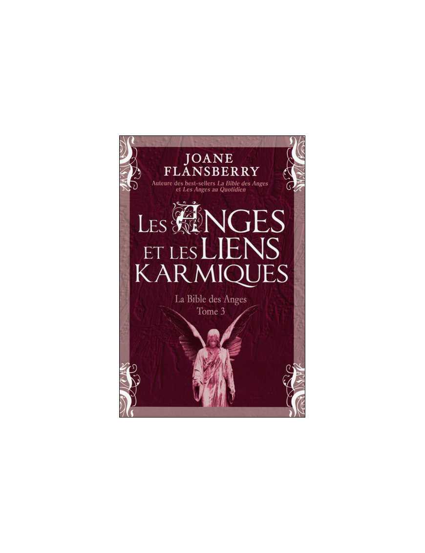 Les anges et les liens karmiques bible des anges t3 Les anges et les liens karmiques bible des anges t3