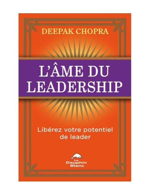 L'âme du leadership - Libérez votre potentiel de leader L'âme du leadership - Libérez votre potentiel de leader
