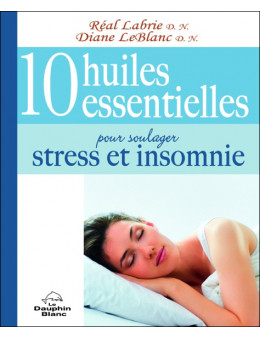 10 huiles essentielles pour soulager stress et insomnie