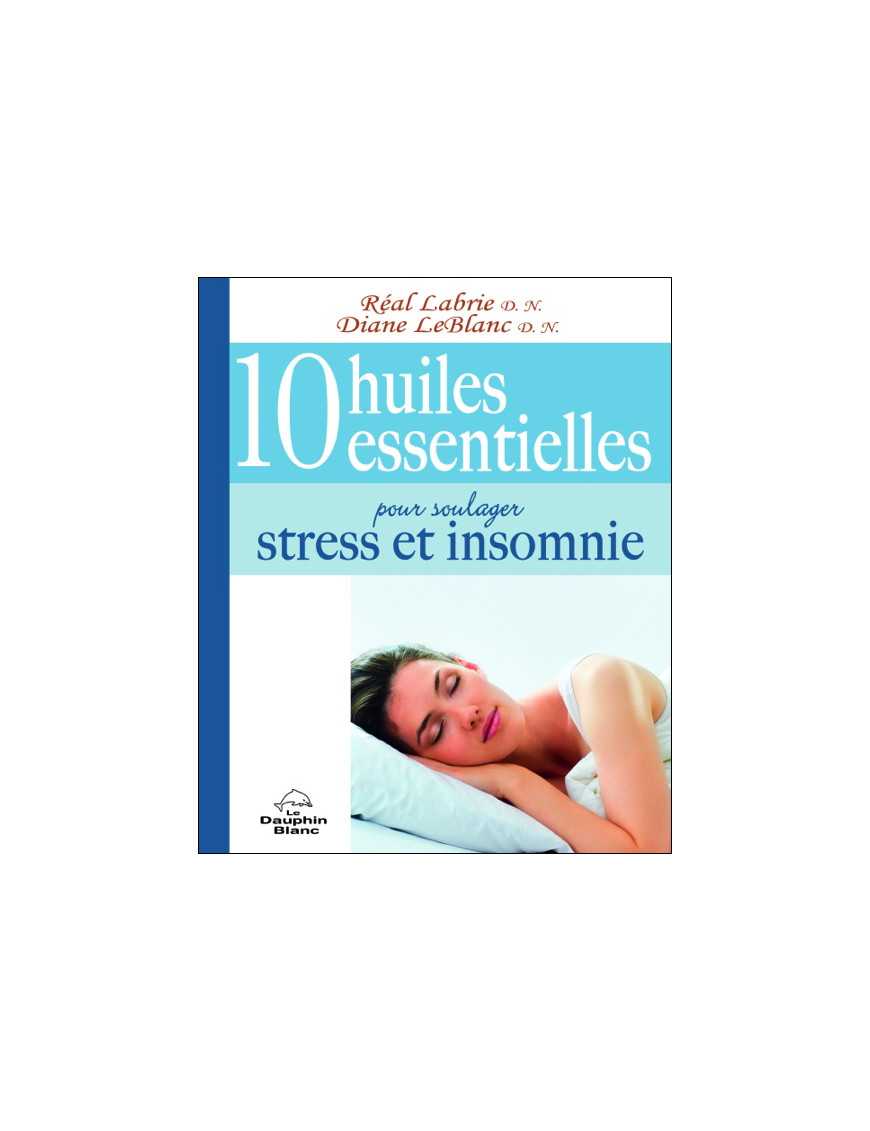 10 huiles essentielles pour soulager stress et insomnie 10 huiles essentielles pour soulager stress et insomnie