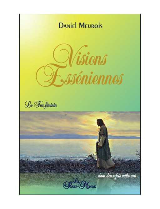 Visions esséniennes le feu féminin Visions esséniennes le feu féminin