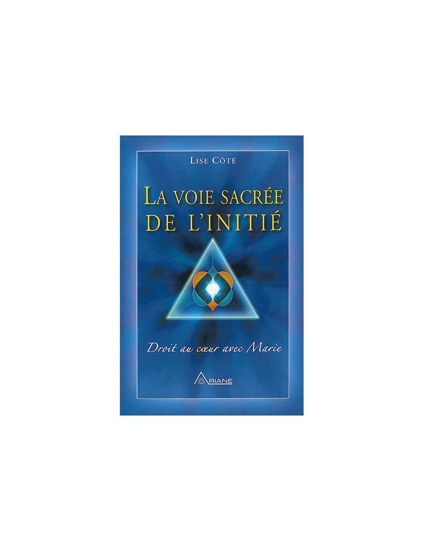La voie sacrée de l'initié La voie sacrée de l'initié