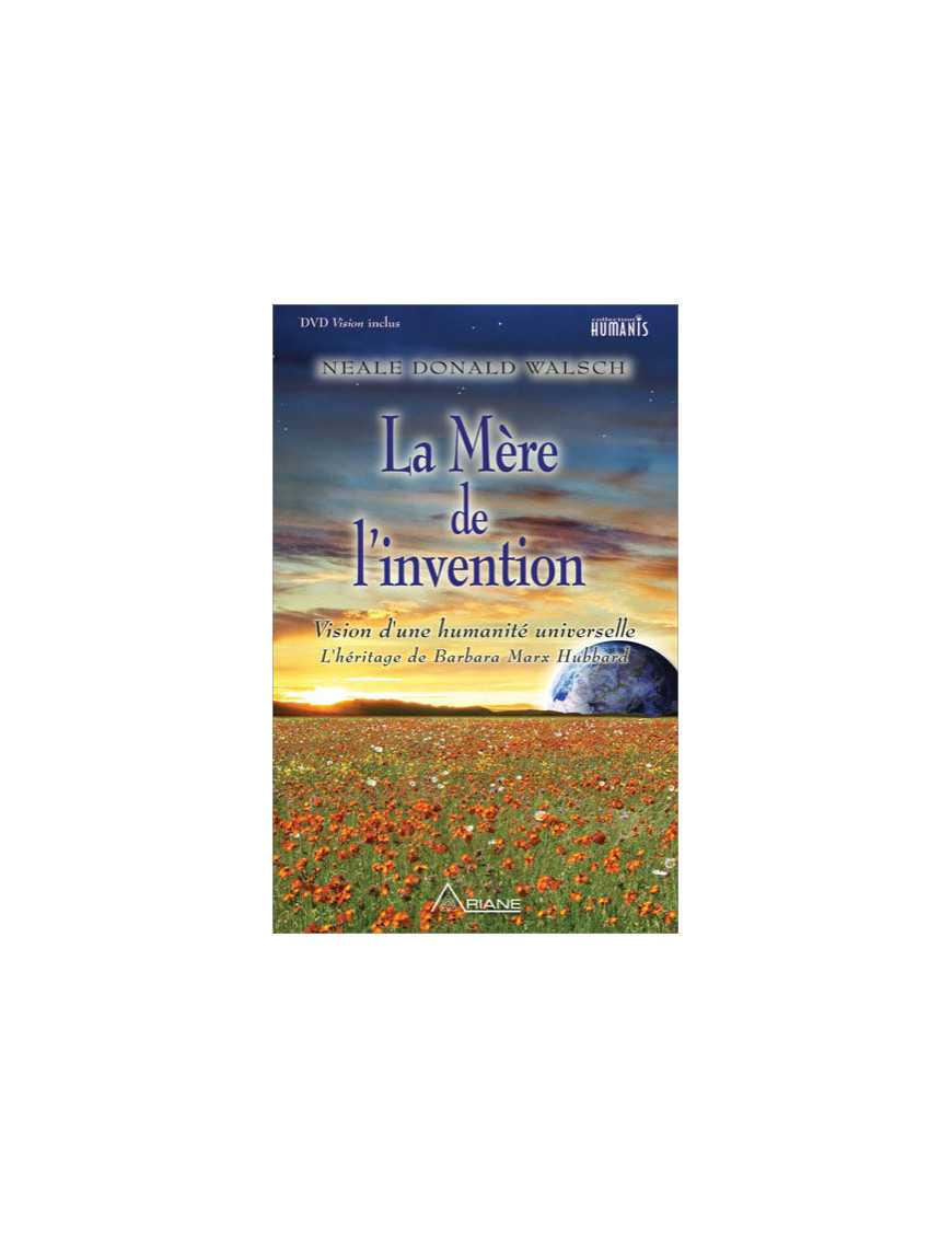 La mère de l'invention - Vision d'une humanité universelle - Livre + dvd La mère de l'invention - Vision d'une humanité universelle - Livre + dvd