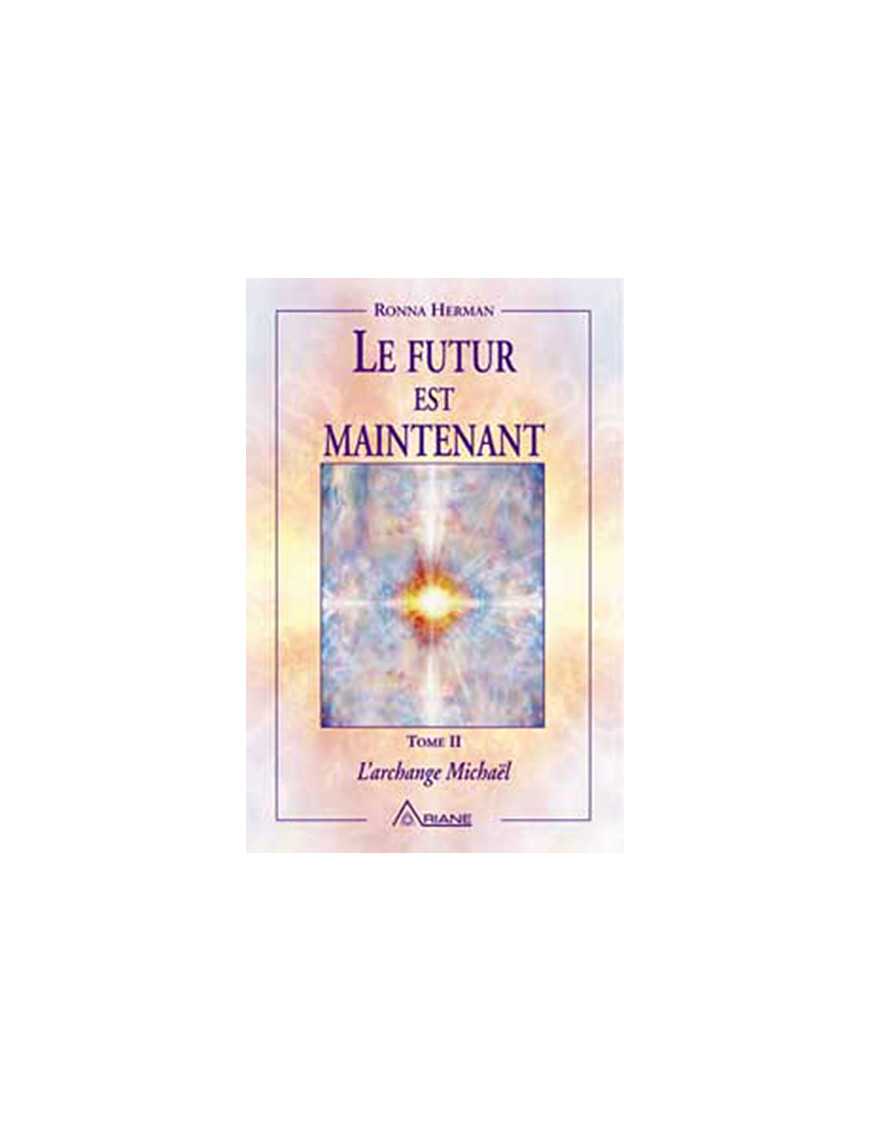 Le futur est maintenant - Archange Michaël Le futur est maintenant - Archange Michaël
