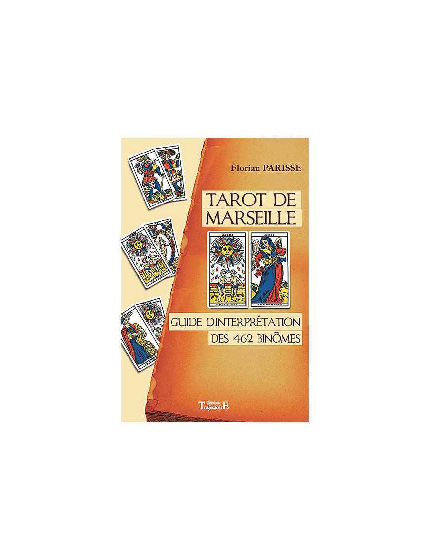Tarot de Marseille - Guide d'interprétation des 462 binômes Tarot de Marseille - Guide d'interprétation des 462 binômes
