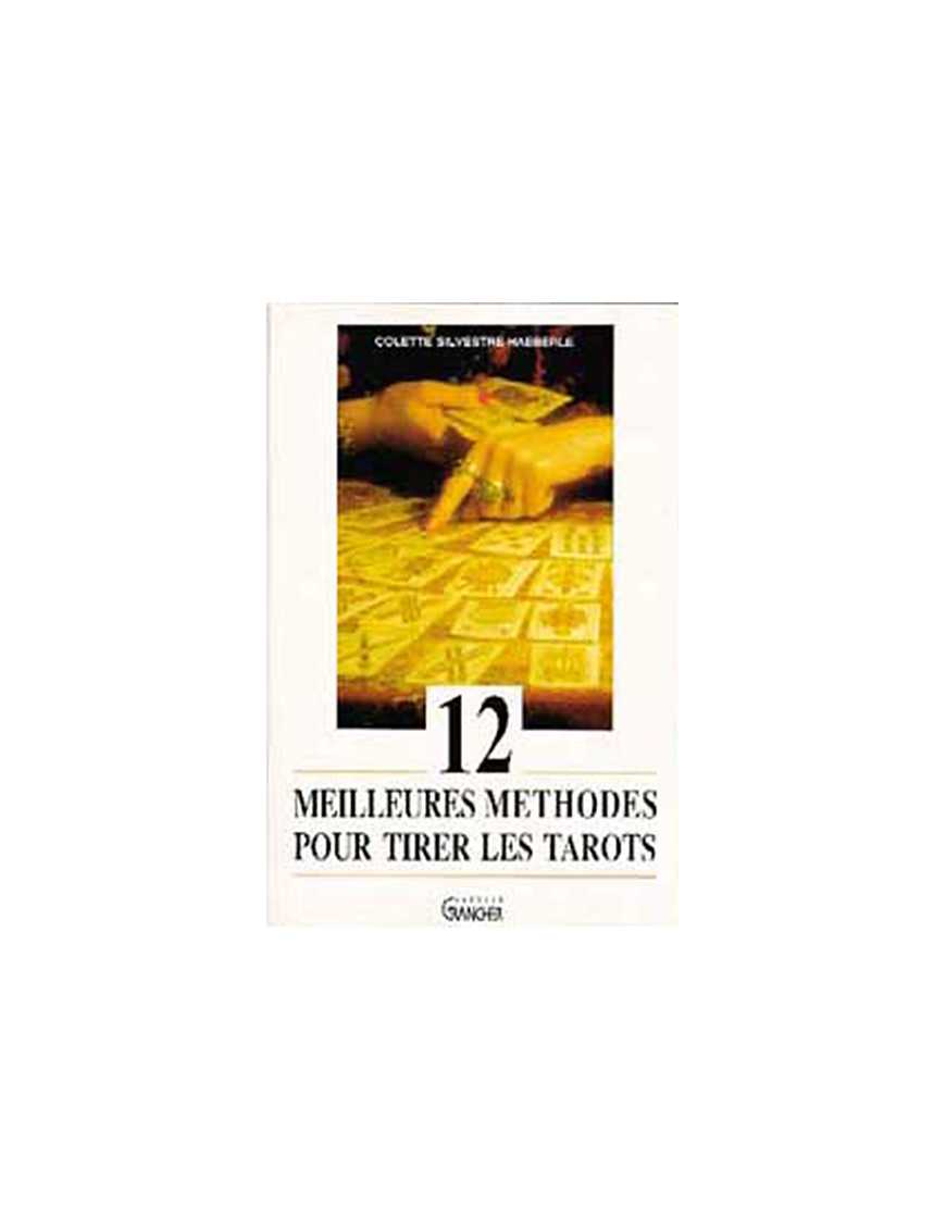 12 meilleures méthodes tirer les tarots 12 meilleures méthodes tirer les tarots