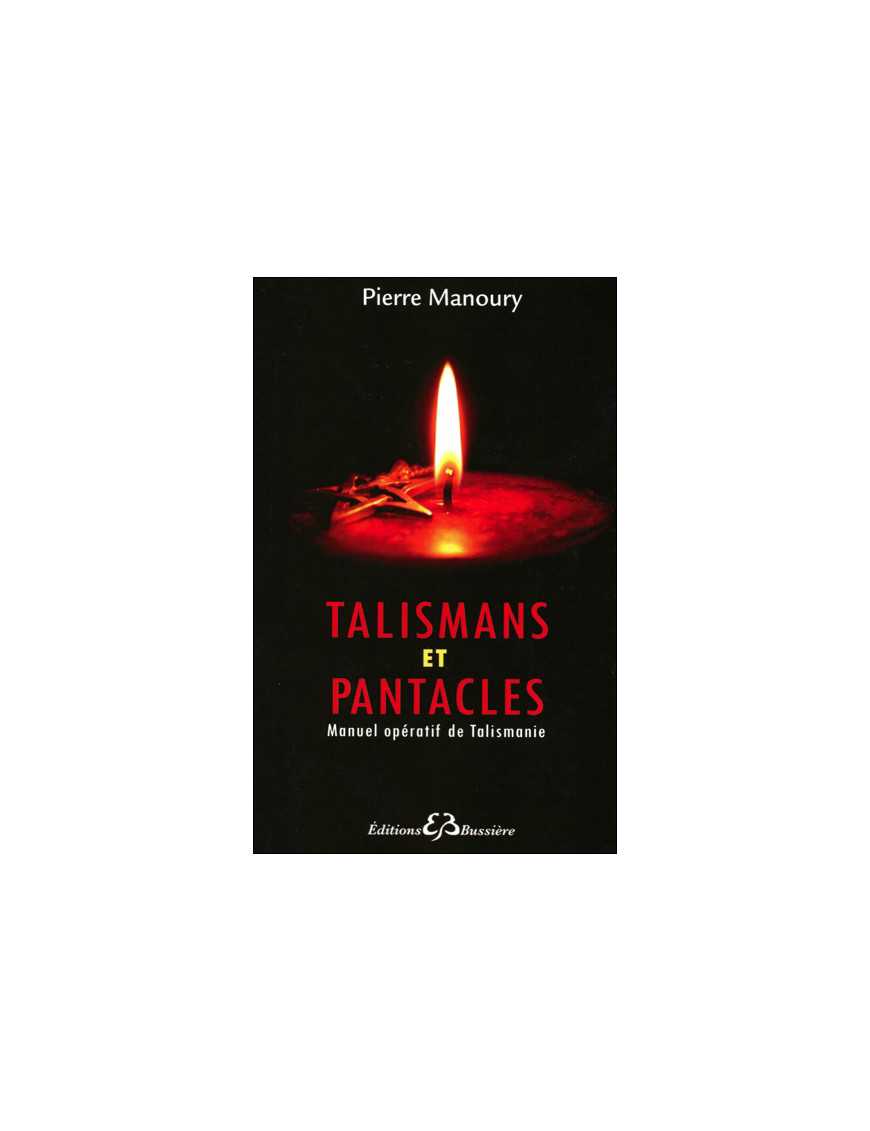 Talismans et Pantacles - Manuel opératif de Talismanie Talismans et Pantacles - Manuel opératif de Talismanie