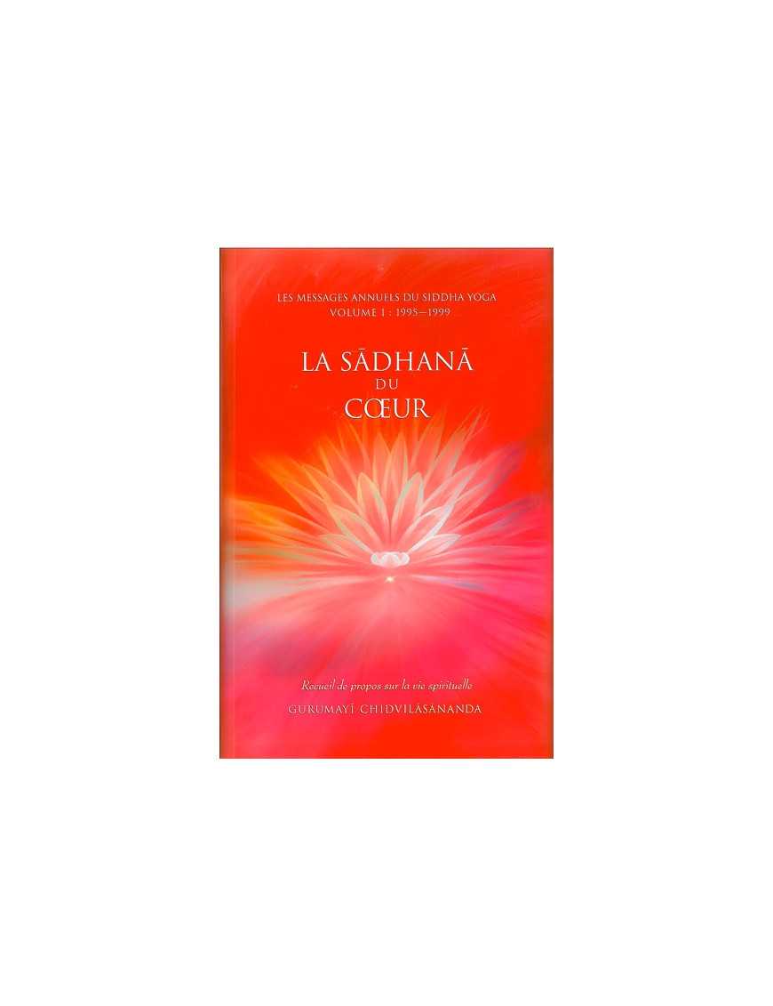 Sadhana du coeur Tome 1 Sadhana du coeur Tome 1
