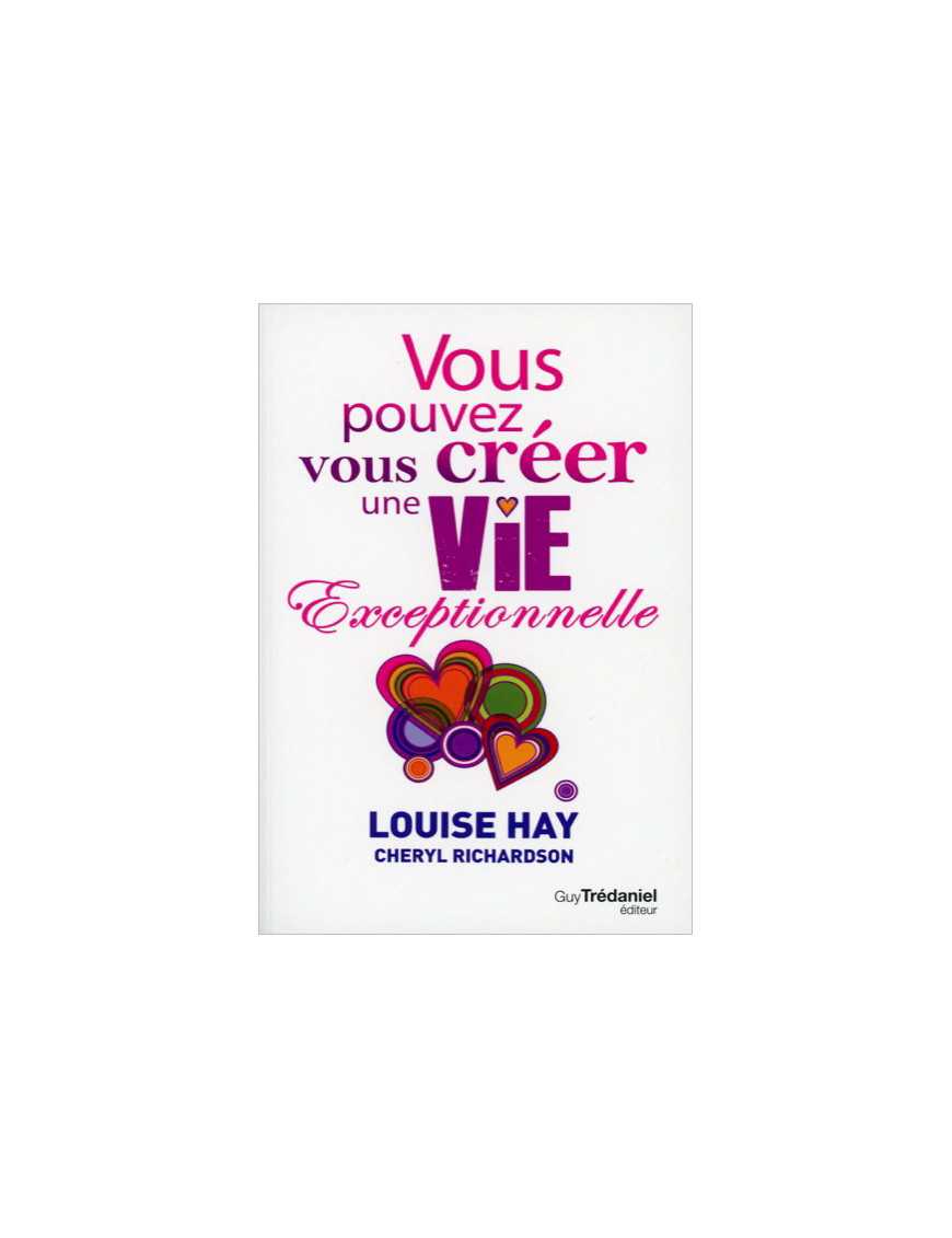 Vous pouvez vous créer une vie exceptionnelle Vous pouvez vous créer une vie exceptionnelle