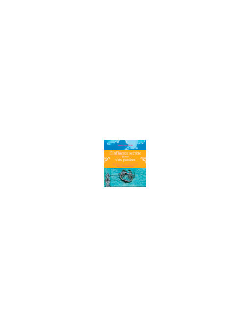 Influence secrète de vos vies passées livre + CD Influence secrète de vos vies passées livre + CD