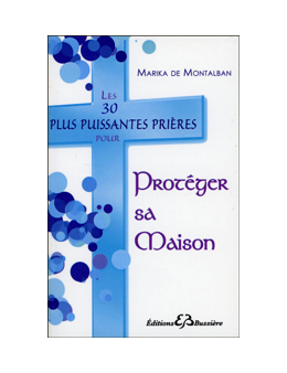 Les 30 plus puissantes prières pour Protéger sa Maison
