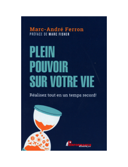 Plein pouvoir sur votre vie - Réalisez tout en un temps record !