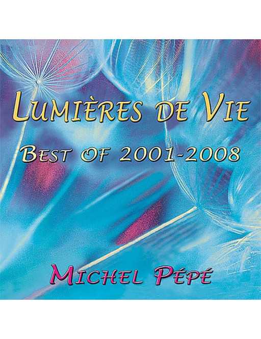 Lumières de Vie - Best of 2001-2008 Lumières de Vie - Best of 2001-2008