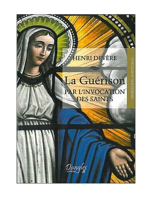 Guérison par l'invocation des saints Guérison par l'invocation des saints