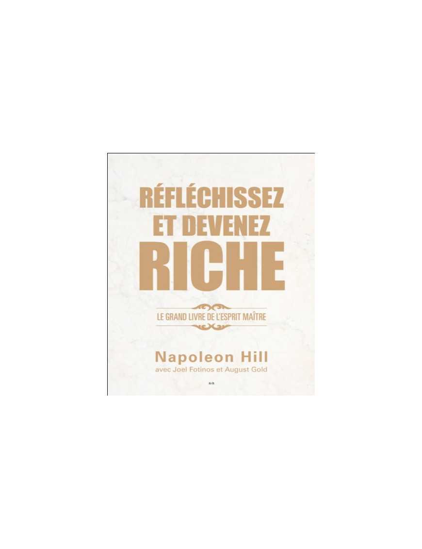 Réfléchissez et devenez riche - Le grand livre de l'esprit maître Réfléchissez et devenez riche - Le grand livre de l'esprit maître