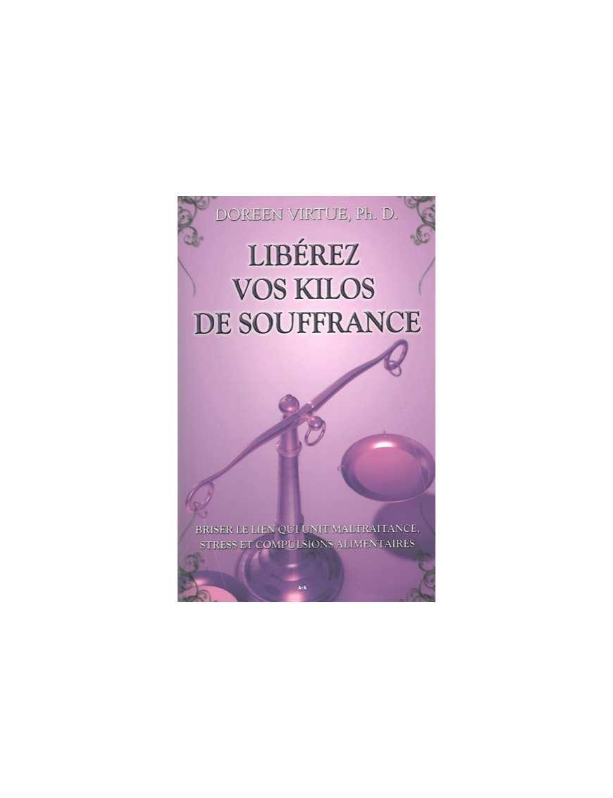 Libérez vos kilos de souffrance - Doreen Virtue Libérez vos kilos de souffrance - Doreen Virtue