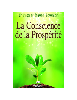 La Conscience de la Prospérité - Chutisa et Steven BOWMAN