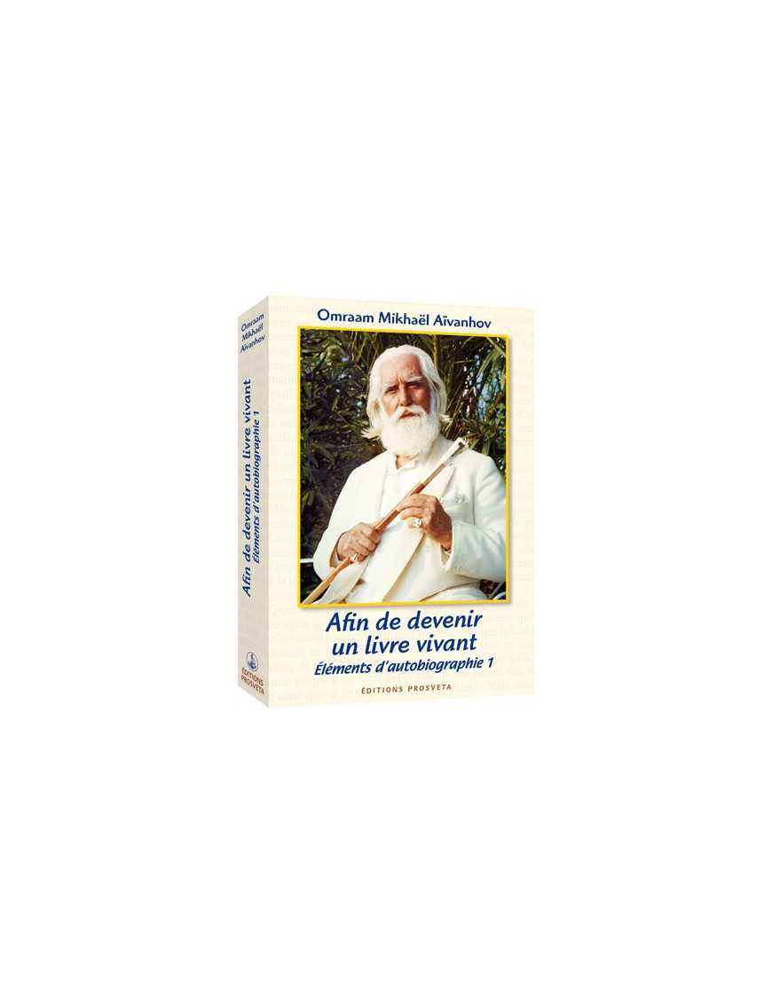 Afin de devenir un livre vivant - Eléments d'autobiographie 1 Afin de devenir un livre vivant - Eléments d'autobiographie 1