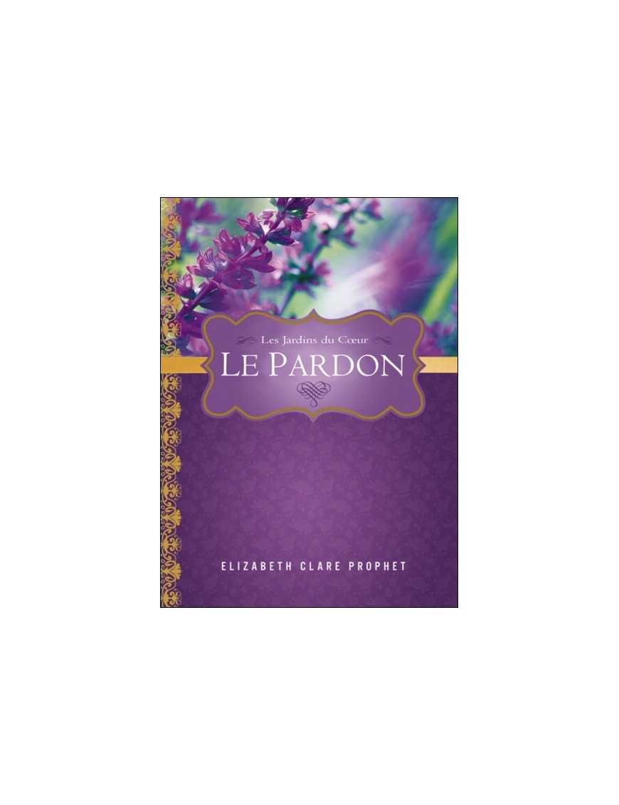 Le Pardon - Les Jardins du Coeur Le Pardon - Les Jardins du Coeur