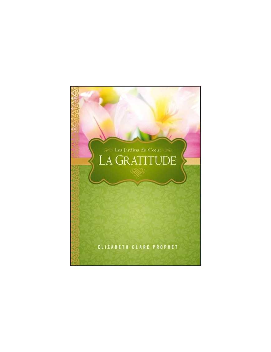 La Gratitude - Les Jardins du Coeur La Gratitude - Les Jardins du Coeur