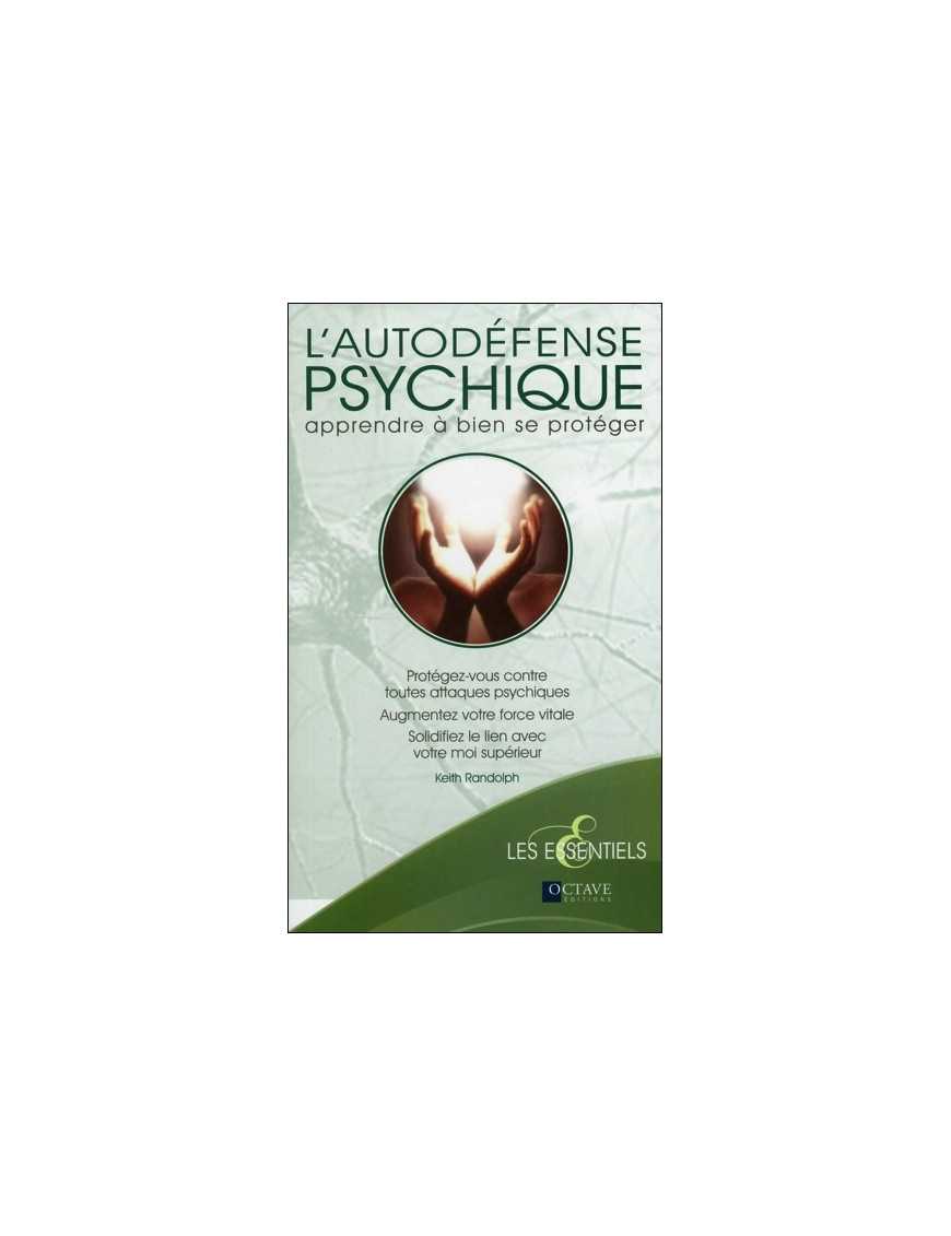 L'autodéfense psychique - Apprendre à bien se protéger L'autodéfense psychique - Apprendre à bien se protéger
