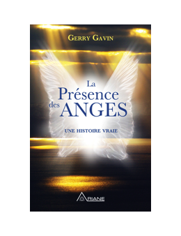 La Présence des Anges - Une histoire vraie - Gerry GAVIN