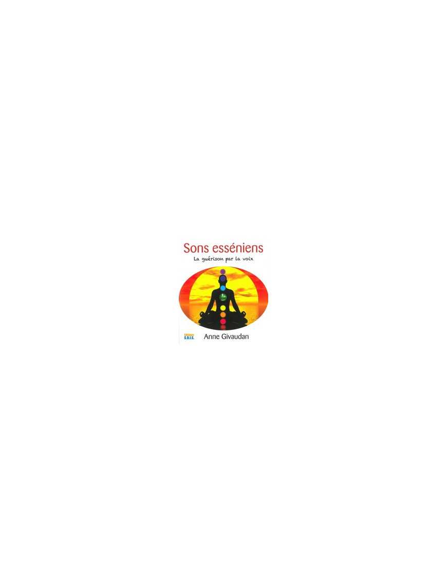 Sons esséniens - La guérison par la voix - Livre + CD Sons esséniens - La guérison par la voix - Livre + CD