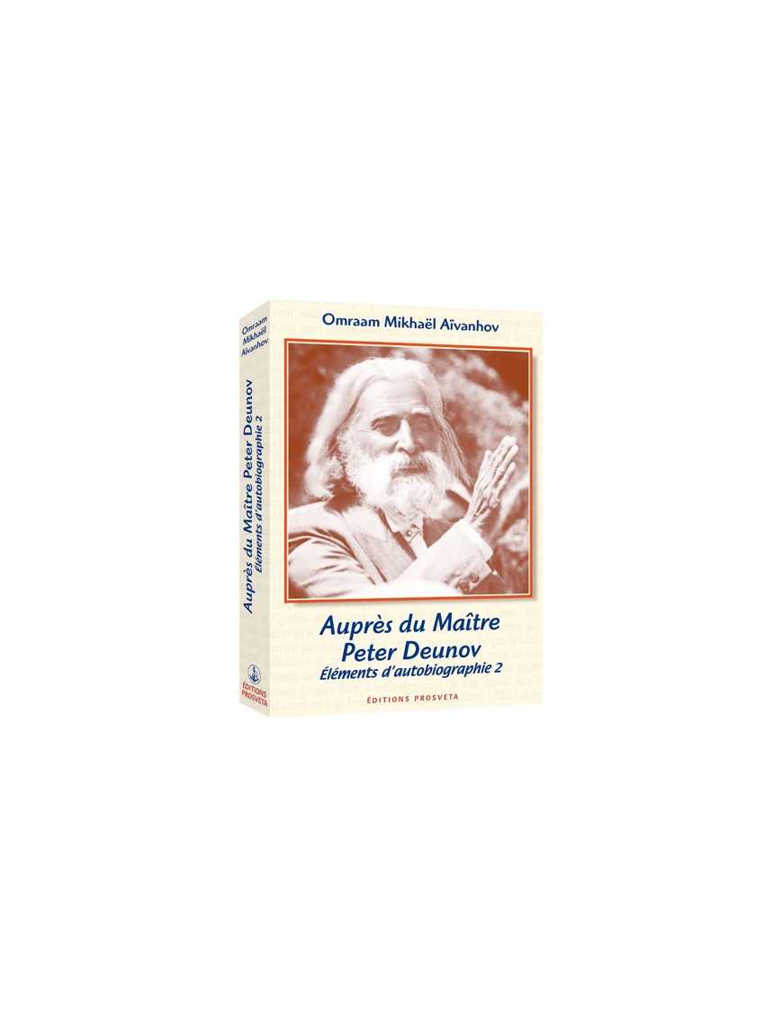 Auprès du Maître Peter Deunov - Eléments d'autobiographie 2 Auprès du Maître Peter Deunov - Eléments d'autobiographie 2