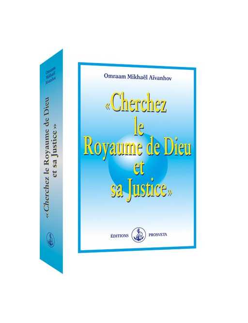« Cherchez le Royaume de Dieu et sa Justice » « Cherchez le Royaume de Dieu et sa Justice »