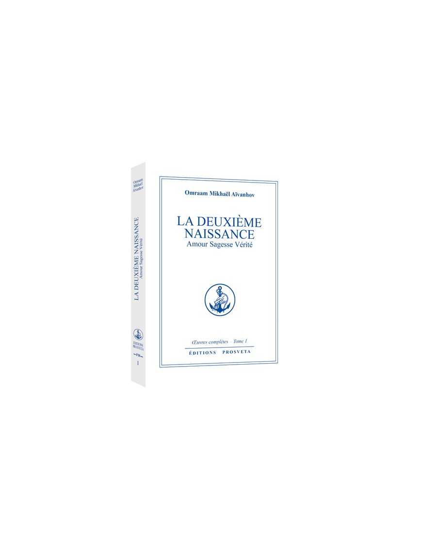 La deuxième naissance - Amour, Sagesse, Vérité La deuxième naissance - Amour, Sagesse, Vérité