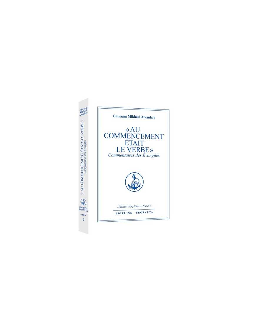 Au commencement était le Verbe - Commentaires des Evangiles Au commencement était le Verbe - Commentaires des Evangiles